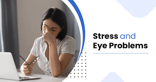 Stress and Eye Problems: How They Affect Each Other and What You Can Do About It - Belson Opticians