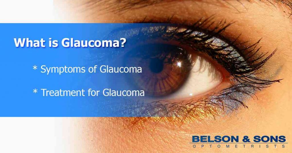 What is Glaucoma? Symptoms and Treatment - Belson Opticians