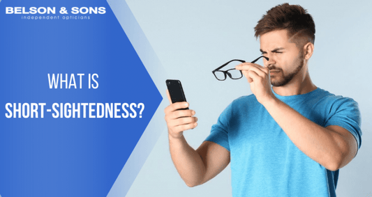 What is Short-sightedness? Causes & Treatment - Belson Opticians